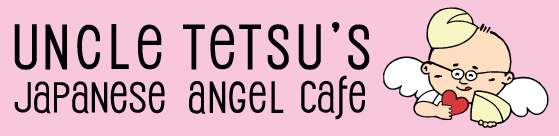 Uncle Tetsu's Japanese Angel Cafe